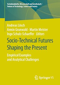 Socio-Technical Futures Shaping the Present -  - E-Book