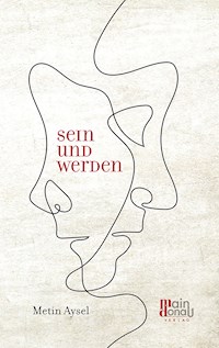 Sein und Werden - Metin Aysel - E-Book