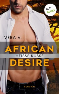 African Desire - Heiße Küsse - Vera V. - E-Book