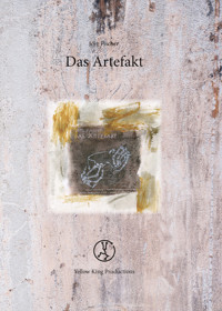 Das Artefakt - Jörg Fischer - E-Book