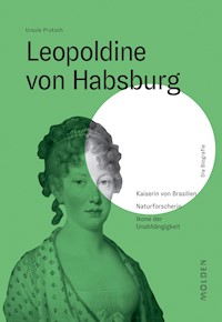 Leopoldine von Habsburg - Ursula Prutsch - E-Book