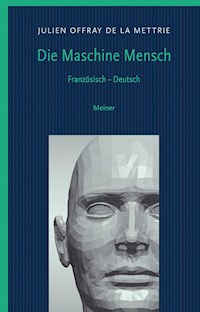 Die Maschine Mensch - Julien Offray de la Mettrie - E-Book
