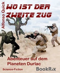 Wo ist der zweite Zug - Alfonso Quick - E-Book
