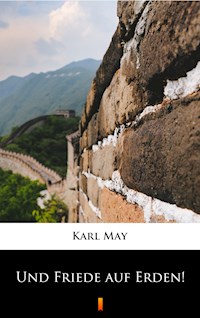 Und Friede auf Erden! - Karl May - E-Book
