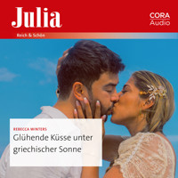 Glühende Küsse unter griechischer Sonne - Rebecca Winters - Hörbuch