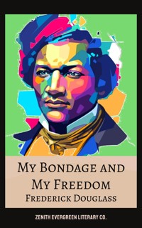My Bondage and My Freedom - Frederick Douglass - E-Book