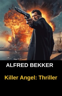 Killer Angel: Thriller - Alfred Bekker - E-Book