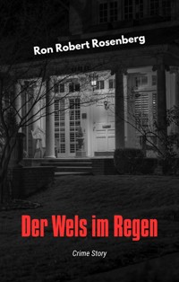 Der Wels im Regen - Ron Robert Rosenberg - E-Book