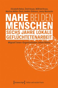 Nahe bei den Menschen – Sechs Jahre lokale Geflüchtetenarbeit - Elizabeth Beloe - E-Book