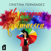Un paraguas en primavera - Cristina Fernández - Hörbuch