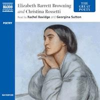 The Great Poets: Elizabeth Barrett Browning and Christina Rossetti - Elizabeth Barrett Browning - Hörbuch