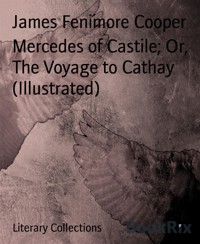Mercedes of Castile; Or, The Voyage to Cathay (Illustrated) - James Fenimore Cooper - E-Book