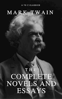 Mark Twain: The Complete Novels and Essays - Mark Twain - E-Book