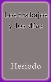 Los trabajos y los días - Hesiodo - E-Book