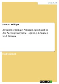 Aktienanleihen als Anlagemöglichkeit in der Niedrigzinsphase. Eignung, Chancen und Risiken - Lennart Williges - E-Book