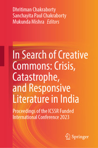 In Search of Creative Commons: Crisis, Catastrophe, and Responsive Literature in India -  - E-Book