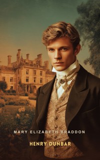 Henry Dunbar - Mary Elizabeth Braddon - E-Book