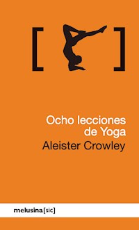 Ocho lecciones de yoga - Aleister Crowley - E-Book