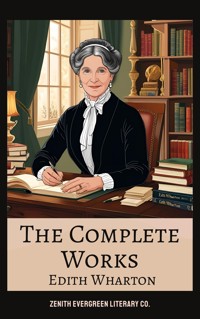 The Complete Works of Edith Wharton - Edith Wharton - E-Book