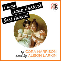 I Was Jane Austen's Best Friend (Unabridged) - Cora Harrison - Hörbuch