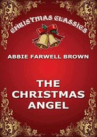 The Christmas Angel - Abbie Farwell Brown - E-Book