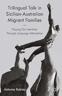 Trilingual Talk in Sicilian-Australian Migrant Families - A. Rubino - E-Book
