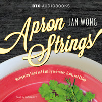 Apron Strings - Navigating Food and Family in France, Italy, and China (Unabridged) - Jan Wong - Hörbuch