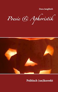 Poesie & Aphoristik - Dana Jungbluth - E-Book