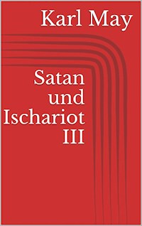 Satan und Ischariot III - Karl May - E-Book