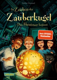 Im Zeichen der Zauberkugel 1: Das Abenteuer beginnt - Stefan Gemmel - E-Book + Hörbuch