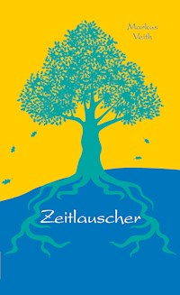 Zeitlauscher - Markus Veith - E-Book