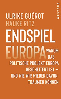 Endspiel Europa - Ulrike Guérot - E-Book