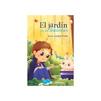 El jardín de las ilusiones - Jairo Aníbal Niño - E-Book