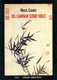 Del caminar sobre hielo - Miguel Casado - E-Book