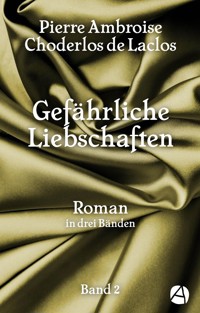 Gefährliche Liebschaften. Band 2 - Pierre Ambroise Choderlos de Laclos - E-Book