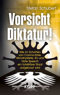 Vorsicht Diktatur! - Stefan Schubert - E-Book