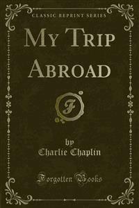 My Trip Abroad - Charlie Chaplin - E-Book
