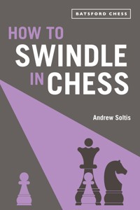 How to Swindle in Chess - Andrew Soltis - E-Book