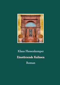 Einstürzende Kulissen - Klaus Flessenkemper - E-Book