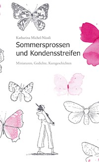 Sommersprossen und Kondensstreifen - Katharina Michel-Nüssli - E-Book