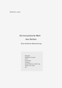Die komplizierte Welt des Geldes - Wilhelm Jans - E-Book