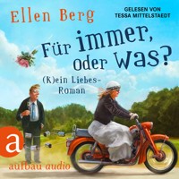 Für immer, oder was? - (K)ein Liebes-Roman (Gekürzt) - Ellen Berg - Hörbuch