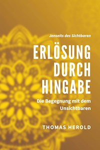 Erlösung durch Hingabe - Thomas Herold - E-Book