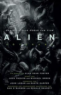 ALIEN: COVENANT - der offizielle Roman zum Film - Alan Dean Foster - E-Book
