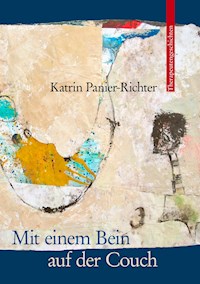 Mit einem Bein auf der Couch - Katrin Panier-Richter - E-Book