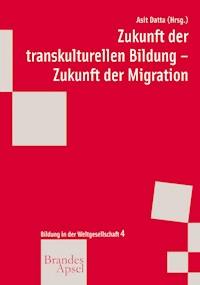 Zukunft der transkulturellen Bildung - Zukunft der Migration - Neville Alexander - E-Book