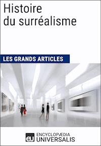 Histoire du surréalisme - Encyclopaedia Universalis - E-Book