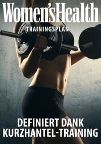 WOMEN'S HEALTH Trainingsplan: Definiert dank Kurzhanteltraining - Women`s Health - E-Book