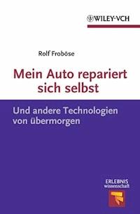 Mein Auto repariert sich selbst - Rolf Froböse - E-Book