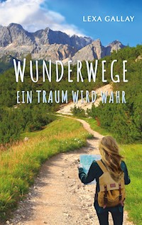 Wunderwege - Lexa Gallay - E-Book